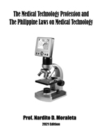 The Medical Technology Profession and The Philippine Laws on Medical Technology